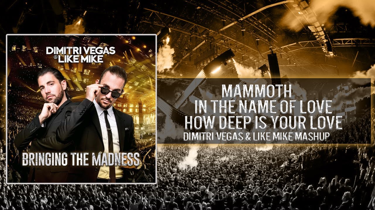 28 How Deep Is Your Mammoth vs In The Name Of Love (Dimitri Vegas & Like Mike Mashup BTM 4.0 2016)