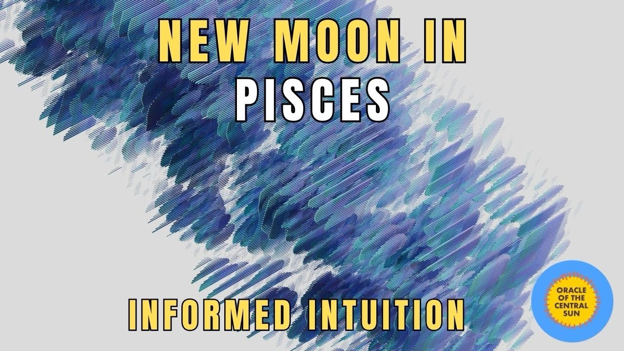 New Moon In Pisces 18/19 March - Astrology, Tarot & I Ching