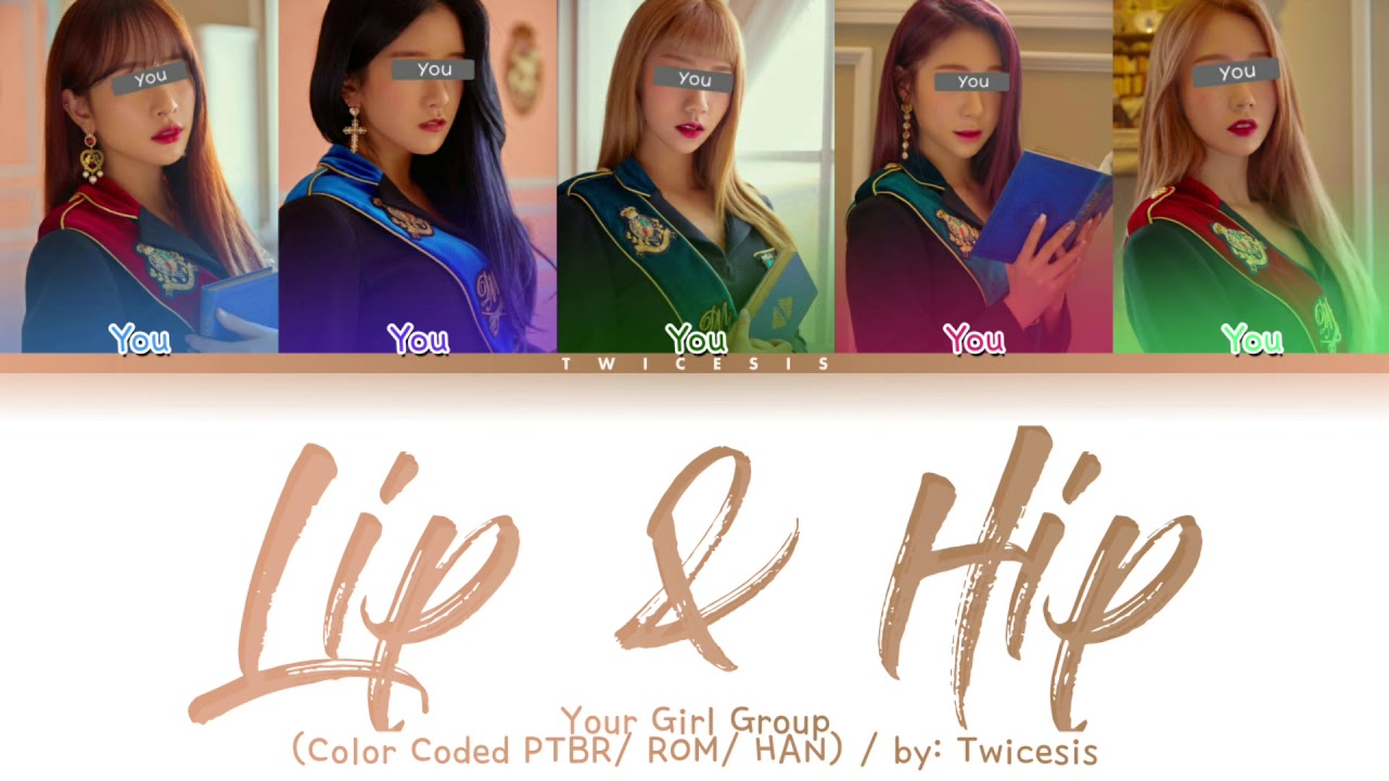 Your Girl Group - Lip & Hip [ 5 members version] (ORIGINAL HYUNA)