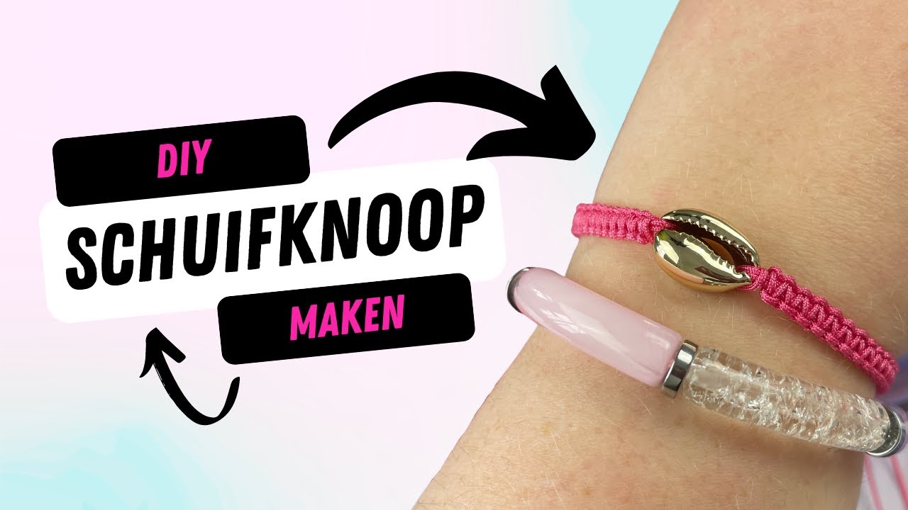 HOE MAAK JE EEN SCHUIFKNOOP ARMBAND? 🌸🐚
