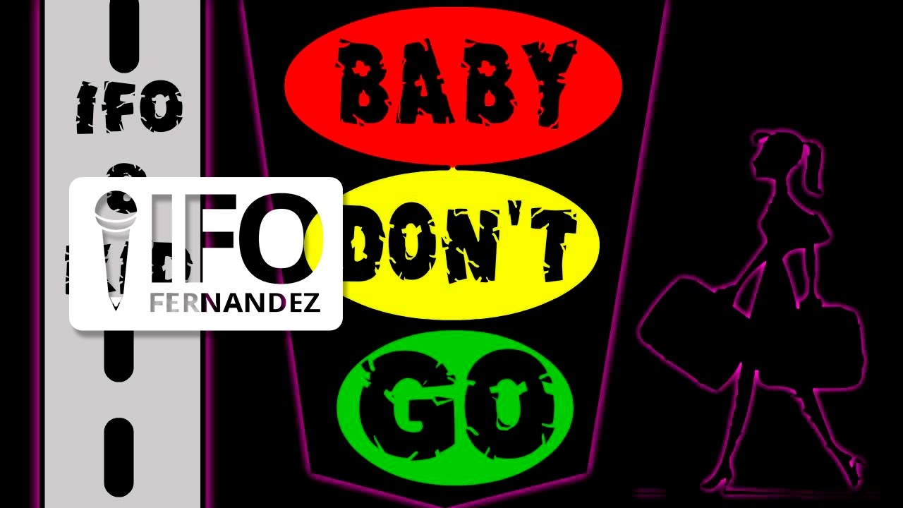 IFO Fernandez & KID - BABY DONT GO
