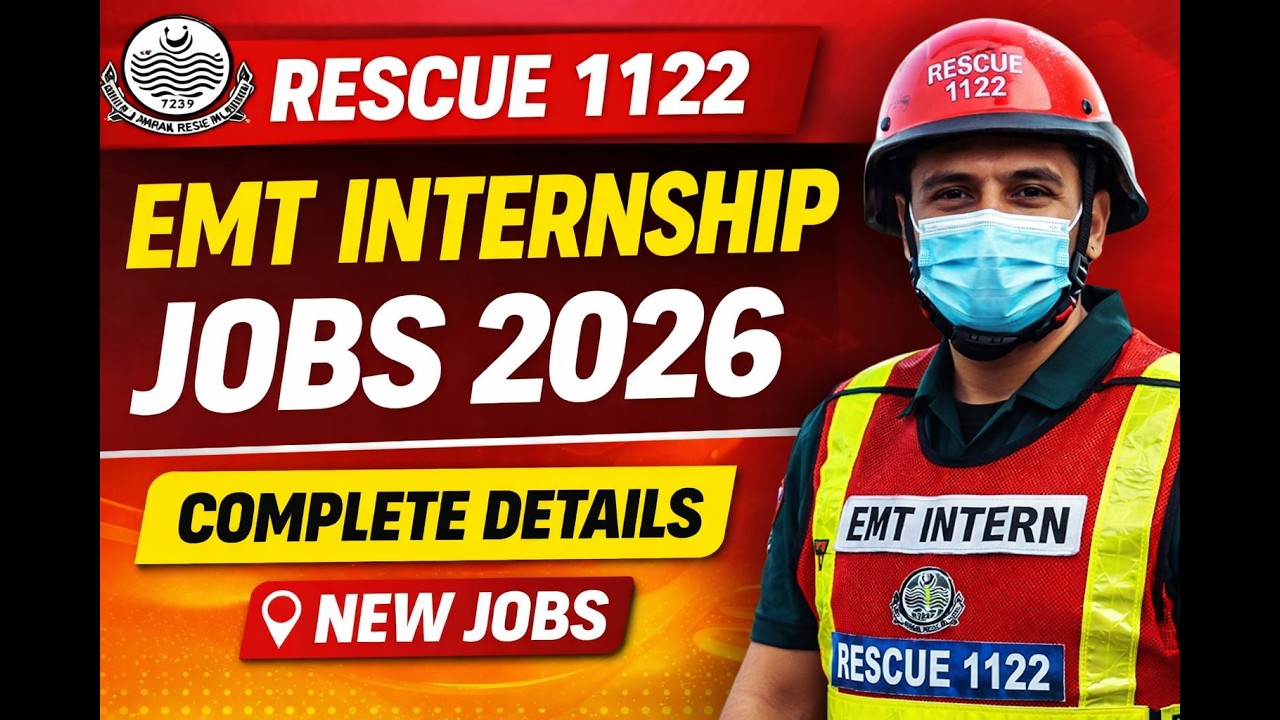 Rescue 1122 EMT Intern Jobs 2026 | Punjab Rescue 1122 New Jobs | EMT Internship Complete Details