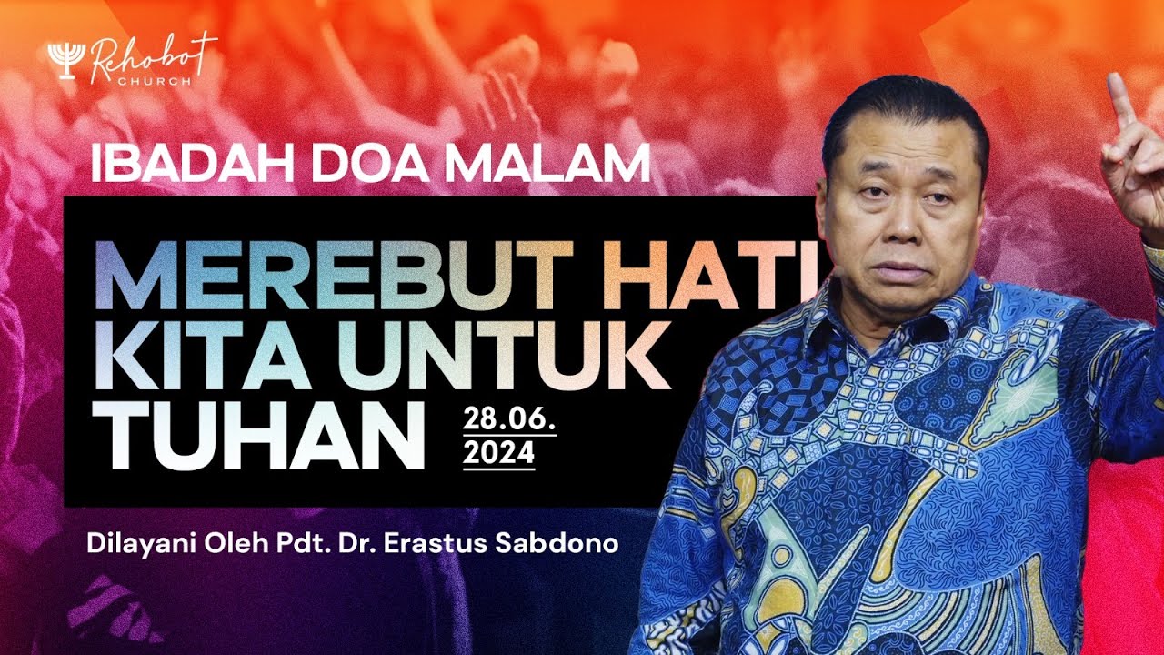MEREBUT HATI KITA UNTUK TUHAN | Doa Malam | Pdt. Dr. Erastus Sabdono | 28 Juni 2024 | 18.30 WIB