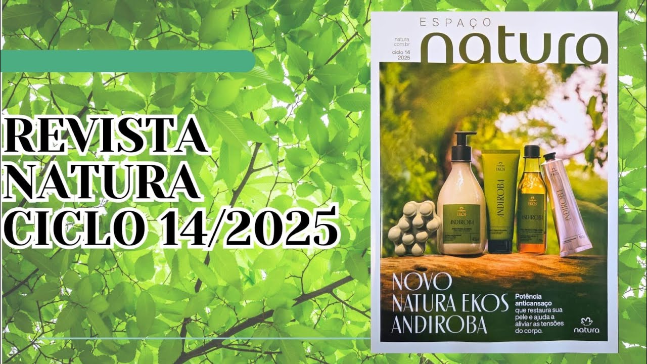 REVISTA NATURA CICLO 14/2025. ESSENCIAL INTENSO + DIA DAS CRIANÇAS + EKOS ANDIROBA + SINT. INSTINTO