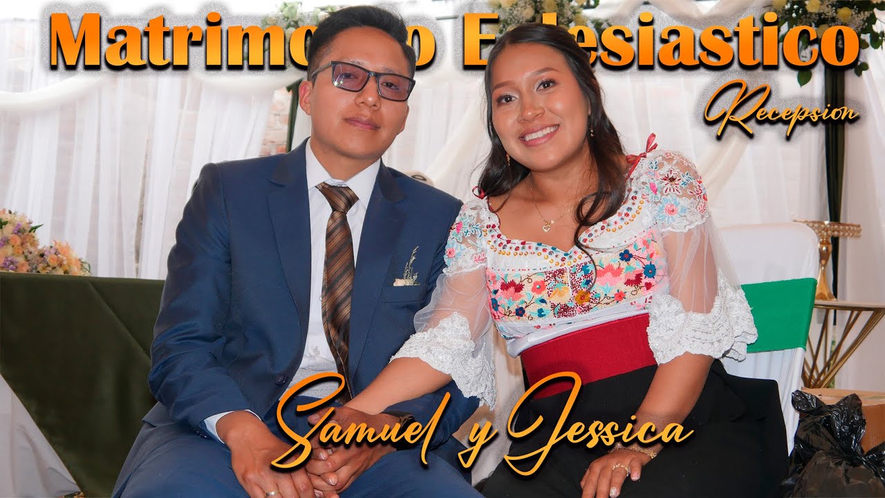 RECEPCION DEL MATRIMONIO DE LOS NOVIOS || SAMUEL & JESSICA