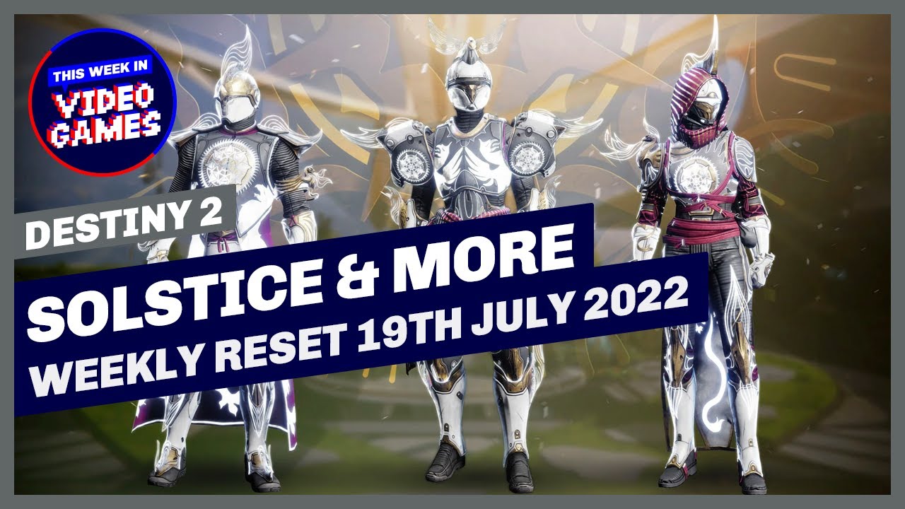 Destiny 2 Weekly Reset -  Solstice 2022 is here! Plus Nightfall loot and more 19th July 2022