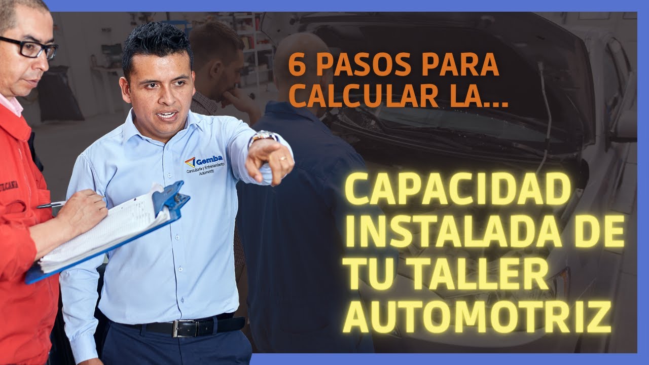 6️⃣ Pasos para calcular la capacidad instalada de tu Taller Automotriz 🚗