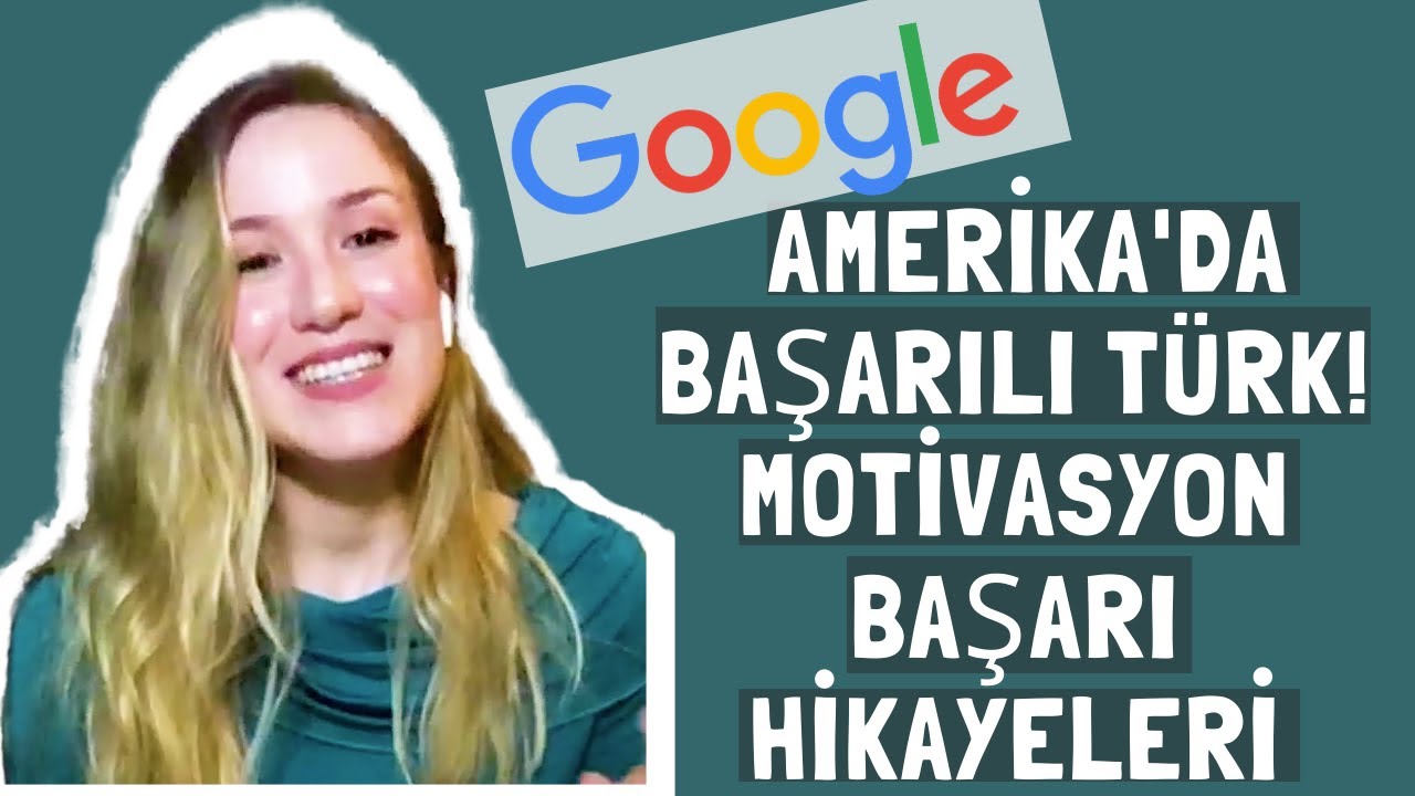 Google'da Başarılı Türk Endüstri Mühendisi - Amerika'da Yaşam Başarı Motivasyon Hikayeleri Çakırca
