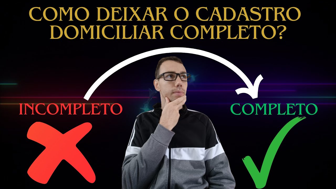 E poss&iacute;vel deixar um CADASTRO DOMICILIAR COMPLETO? DESCUBRA neste V&iacute;deo o passo a passo