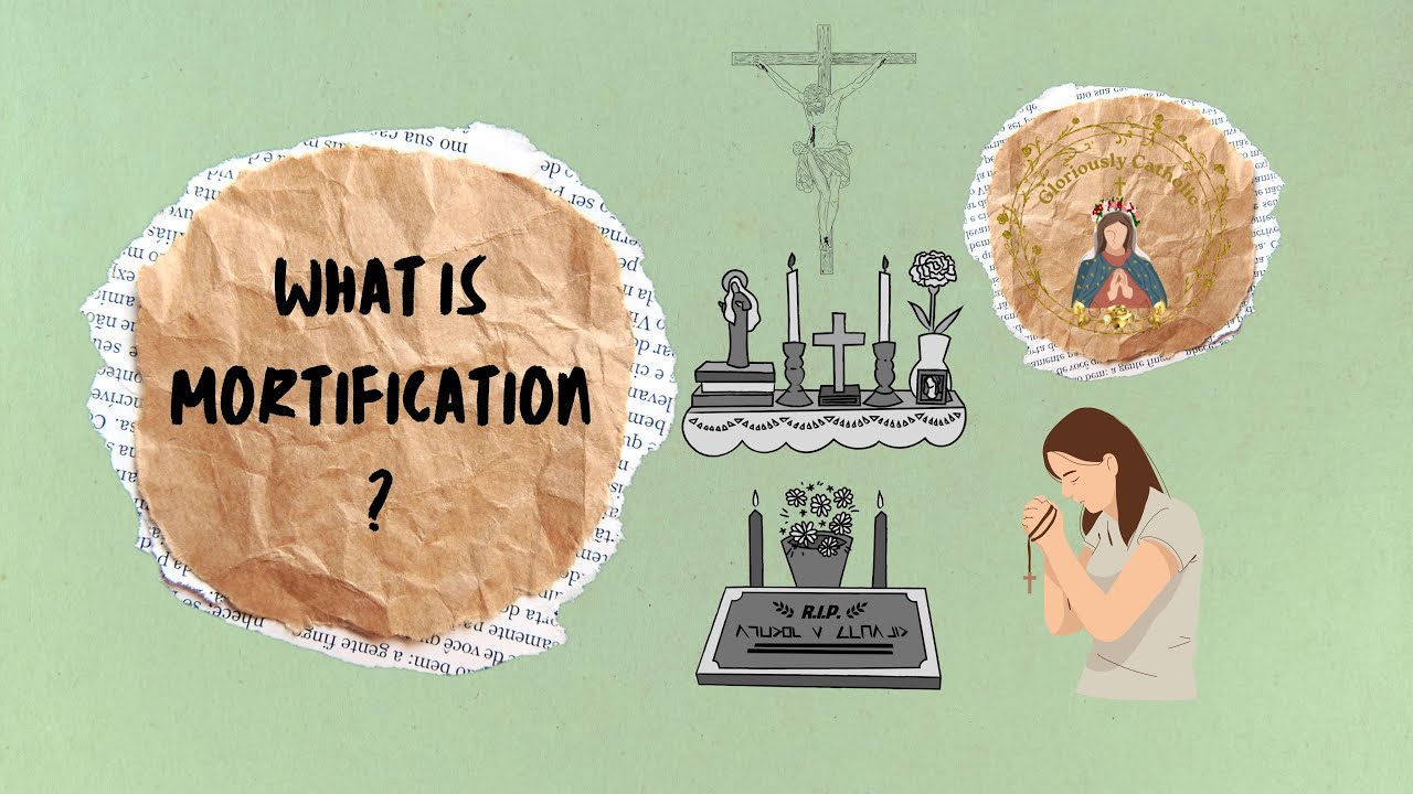What is Mortification? | Catholic Mortification