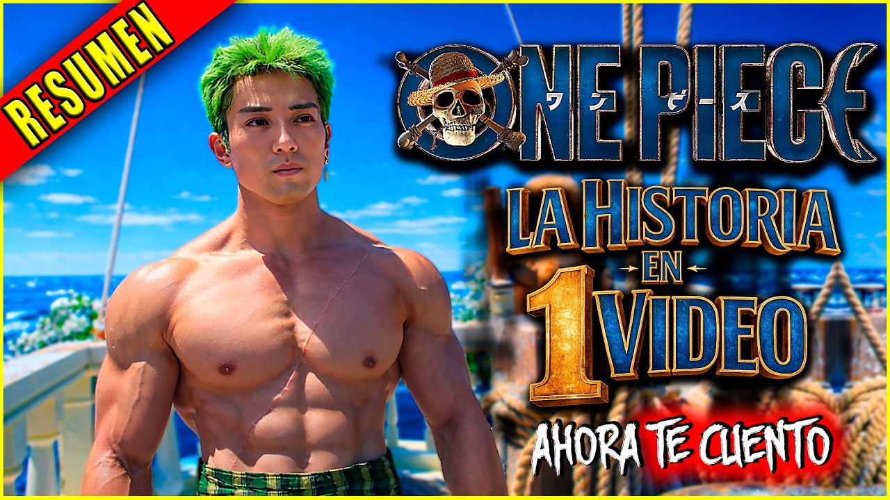 ONE PIECE LA SERIE COMPLETA - ONE PIECE LIVE ACTION RESUMEN EN 1 HORA | Ahora te Cuento