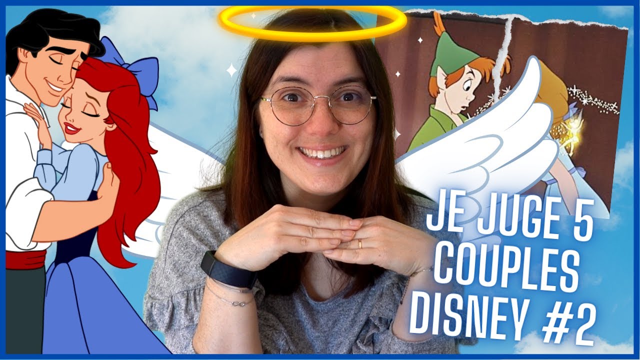 Je juge 5 couples Disney et ça tourne un peu mal (partie 2 :D)