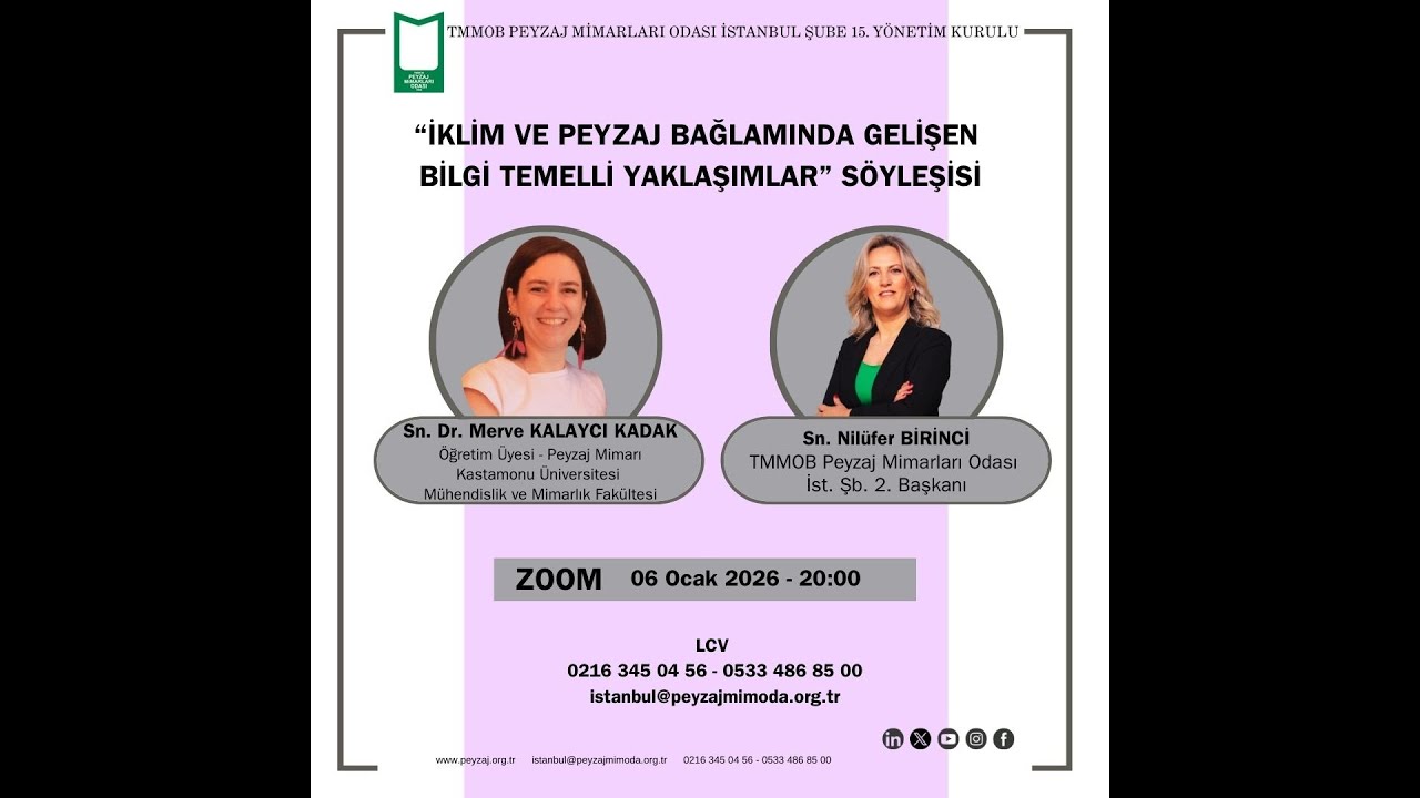 İKLİM VE PEYZAJ BAĞLAMINDA GELİŞEN BİLGİ TEMELLİ YAKLAŞIMLAR SÖYLEŞİSİ HK.