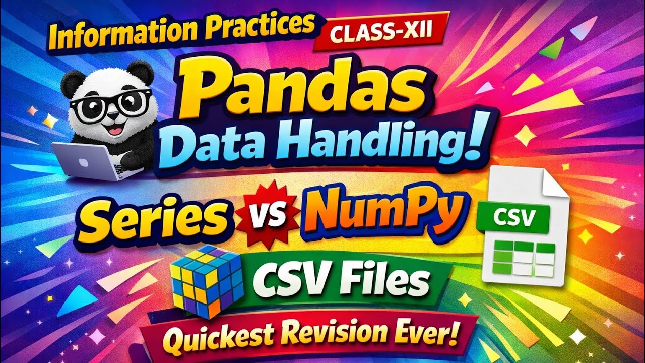 Pandas Data Handling | Series vs NumPy & CSV Files | Class 12 IP Quickest Revision Ever