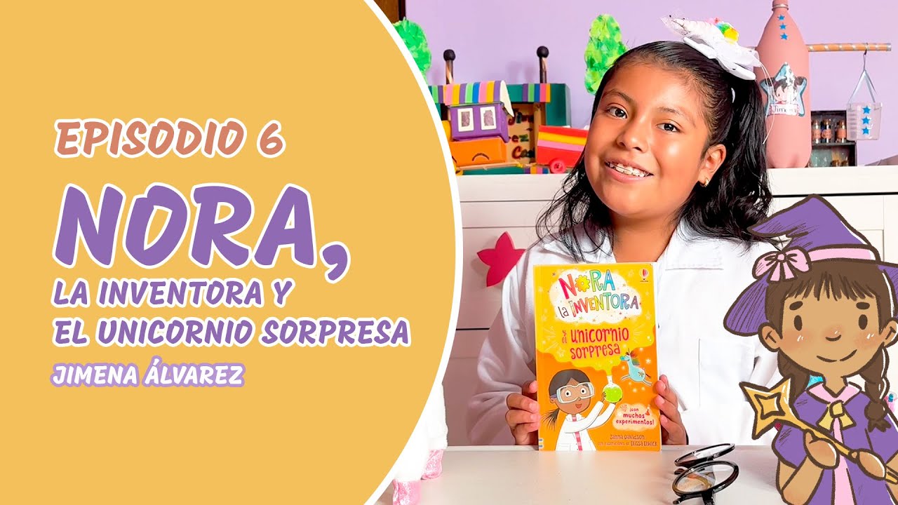 Episodio 6. “NORA LA INVENTORA 🛠✨ Libro infantil contado de forma divertida por una niña