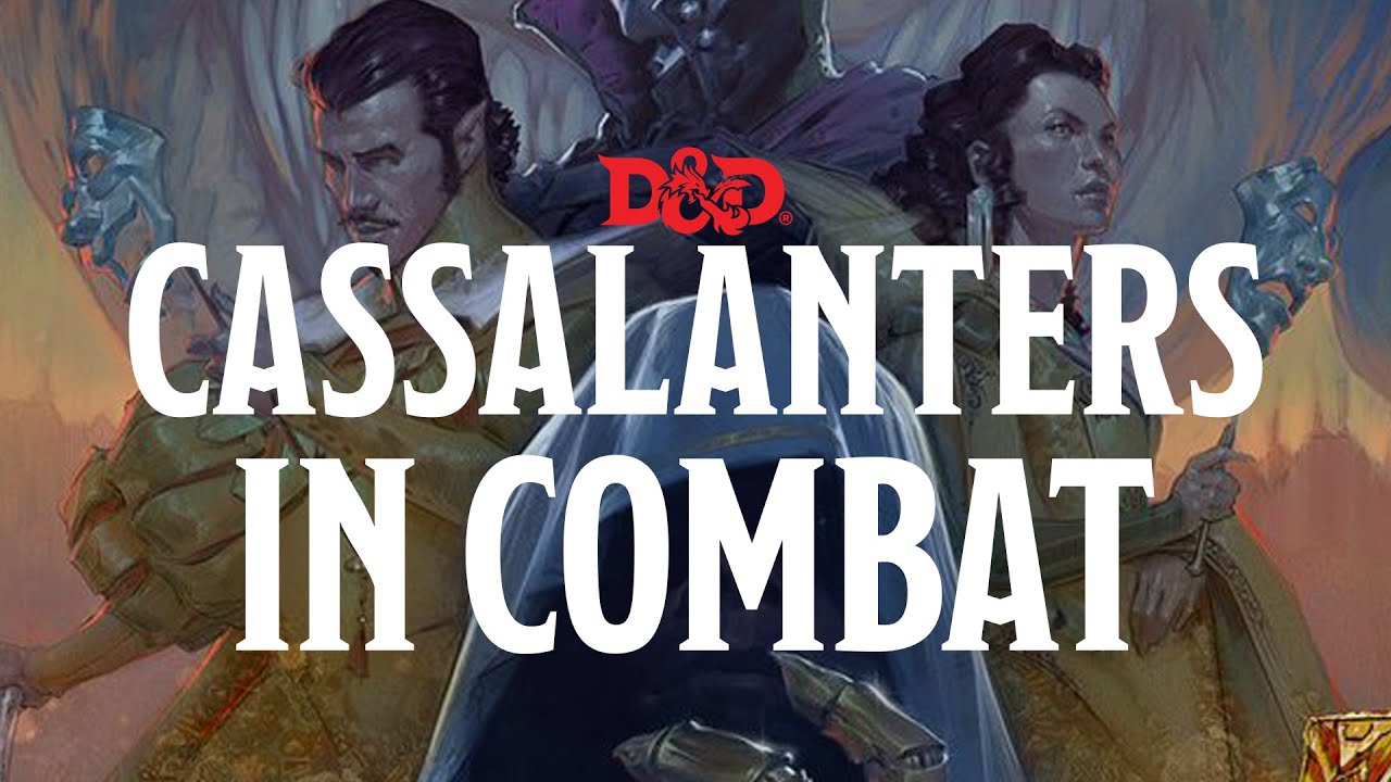 CASSALANTERS IN COMBAT - WATERDEEP: DRAGON HEIST - DMS GUIDE - MAGICAL TEA PARTY