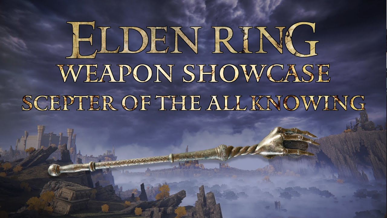 Elden Ring Weapon Showcase: Scepter of the All-Knowing