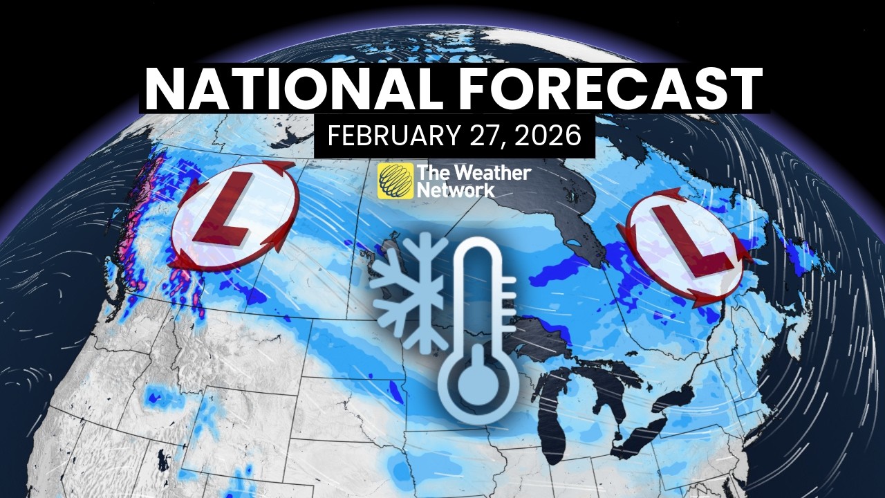 Canada's National Forecast - February 27, 2026 | #WeatherAM