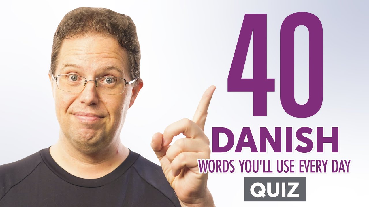 Quiz | 40 Danish Words You'll Use Every Day - Basic Vocabulary #44