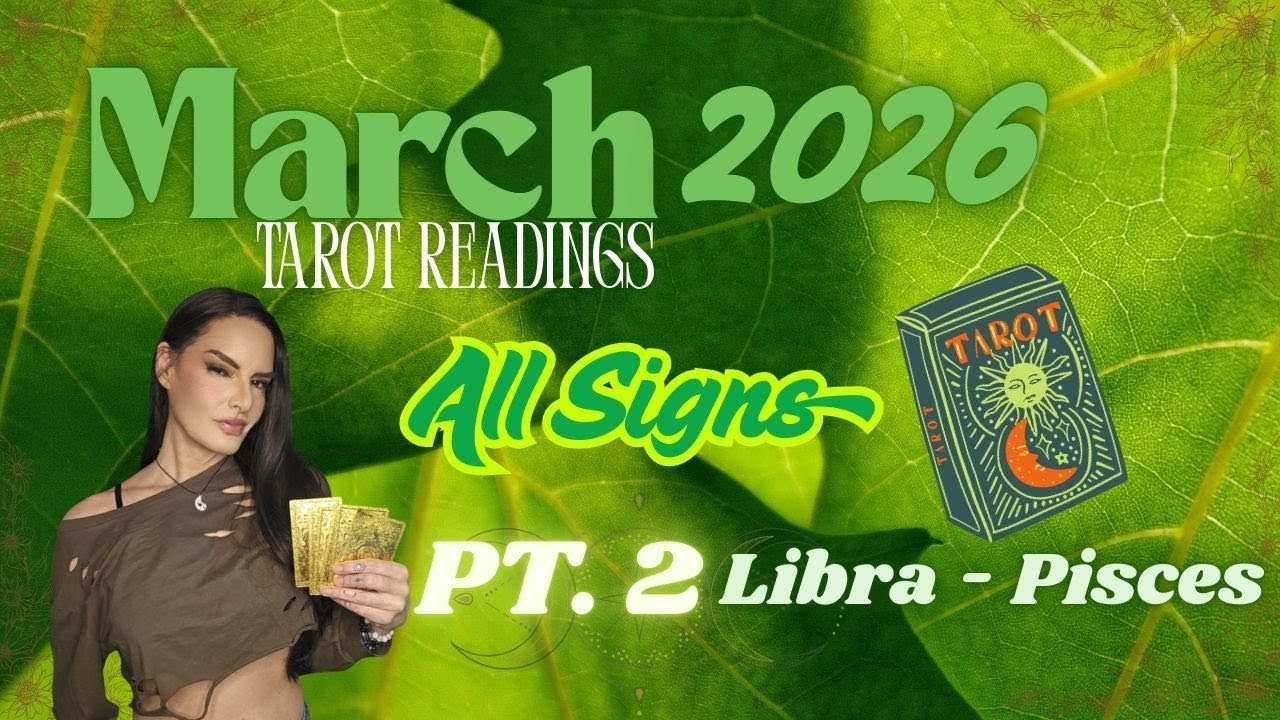 🍀 March 2026 Tarot Readings ☘ ALL SIGNS ☯ PT 2 #march2026tarot #collectiveenergyreading #allsigns