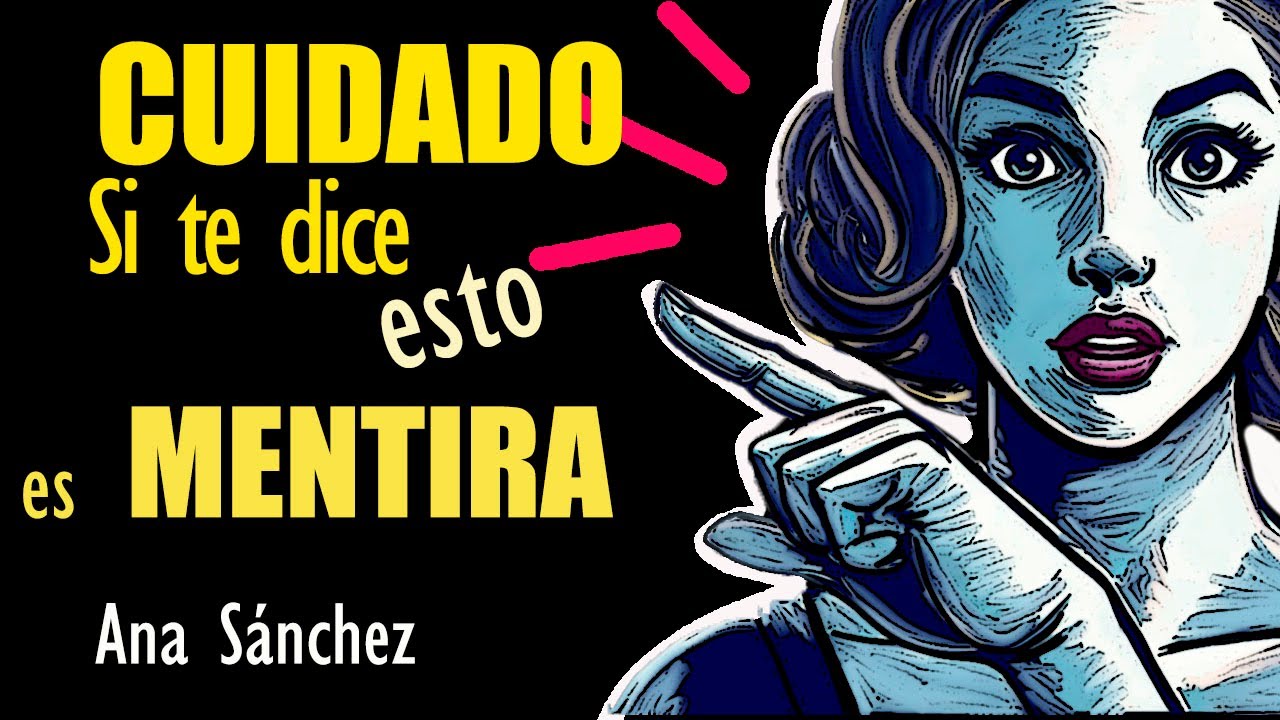 Si escuchas esto CUIDADO¡¡ TE ESTÁ MINTIENDO