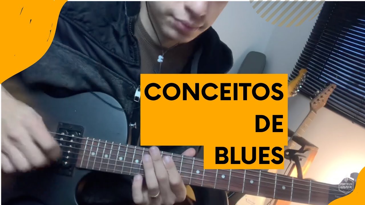 Conceitos de Blues - Aula Ao vivo!