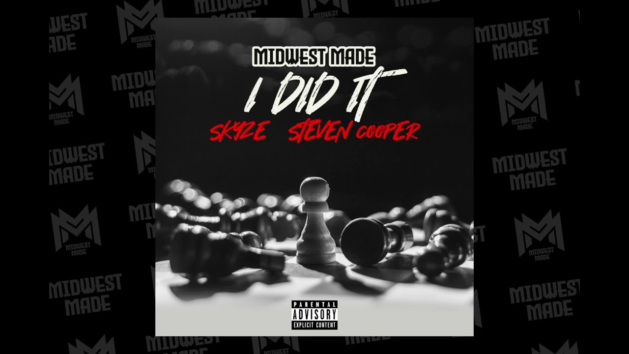 Midwest Made, Skyze, Steven Cooper - I Did It - Single (Official Audio)