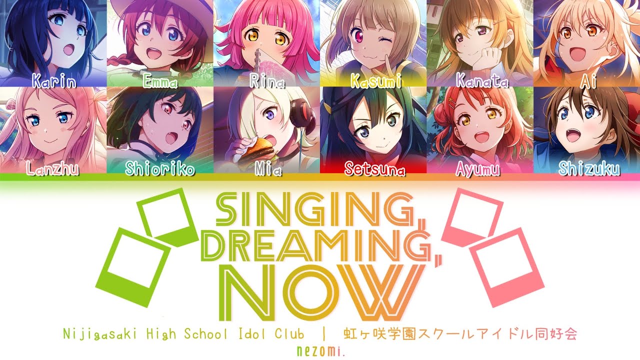 [FULL] SINGING, DREAMING, NOW! — Nijigasaki High School Idol Club — Lyrics (KAN/ROM/ENG/ESP).