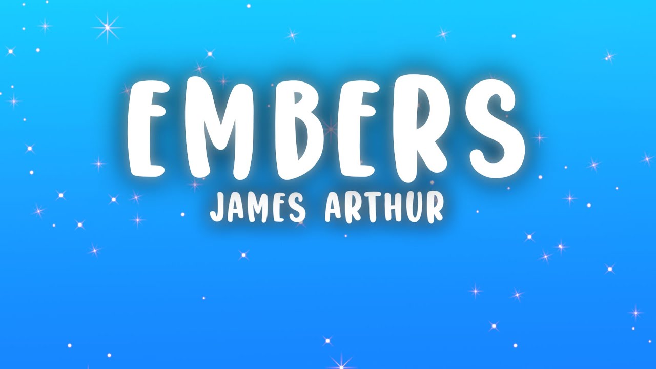 James Arthur - Embers (Lyrics)