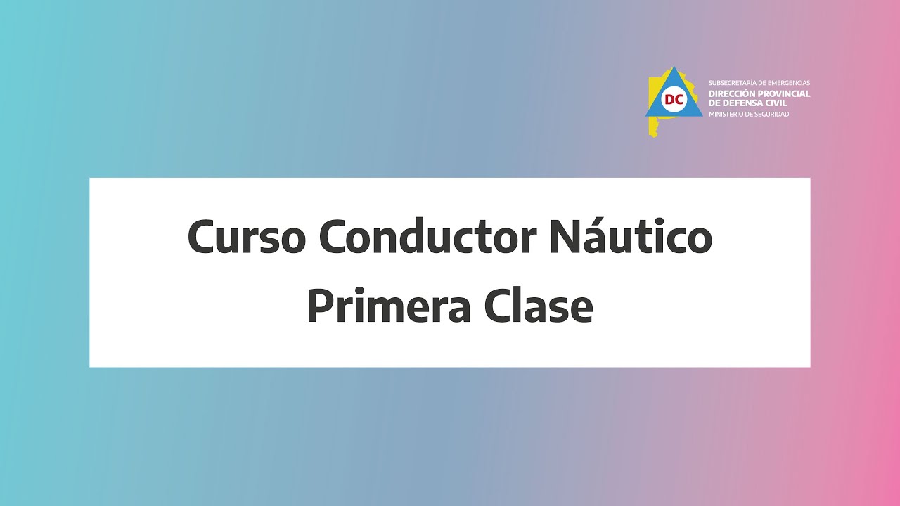 Video 05/02/25 Primera Clase del Curso Conductor N&aacute;utico