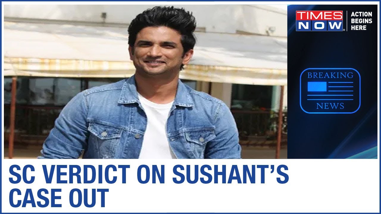 Supreme Court verdict out on Sushant Singh Rajput probe; Case to be handed over to CBI