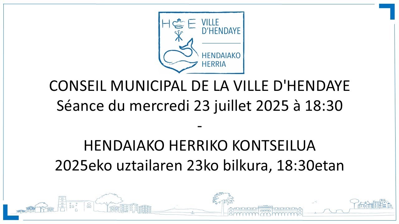 Conseil municipal du 23 Juillet 2025 - Ville d'Hendaye