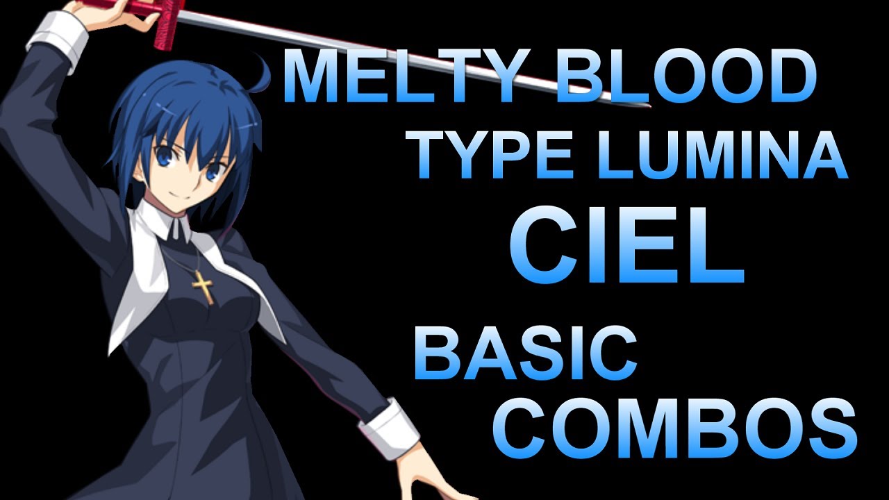 メルティブラッド タイプルミナ シエル 基本 コンボ【MELTY BLOOD TYPE LUMINA CIEL BASIC COMBOS】
