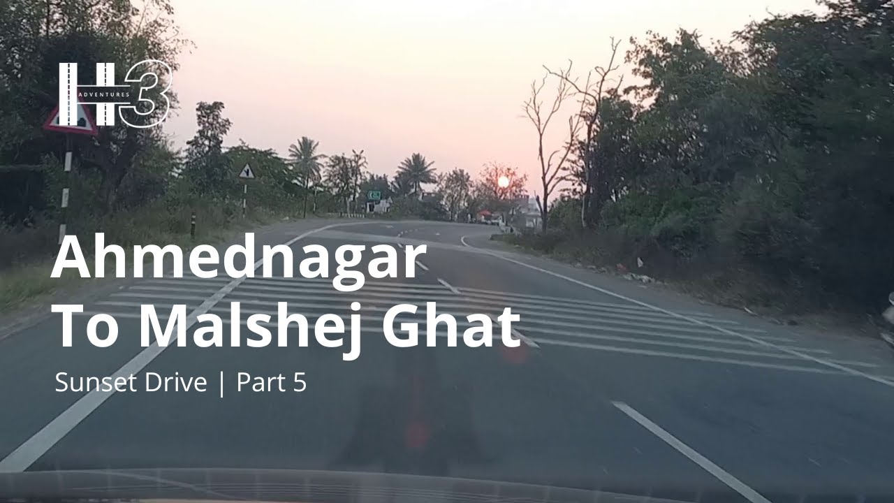 Ahmednagar to Malshej Ghat Sunset Drive | NH61 | Road Trip Part 5 | H3 Adventures