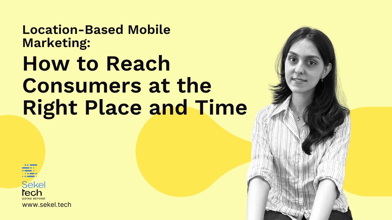 Location-Based Mobile Marketing: How to Reach Consumers at the Right Place and Time