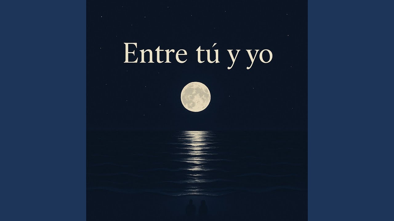 Entre tú y yo