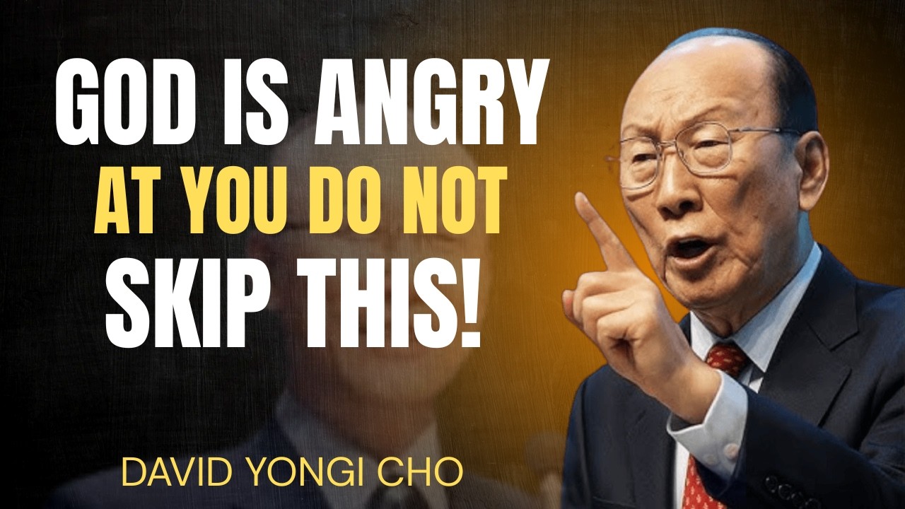 God Is Angry at You – This Is a Serious Warning | David Yonggi Cho