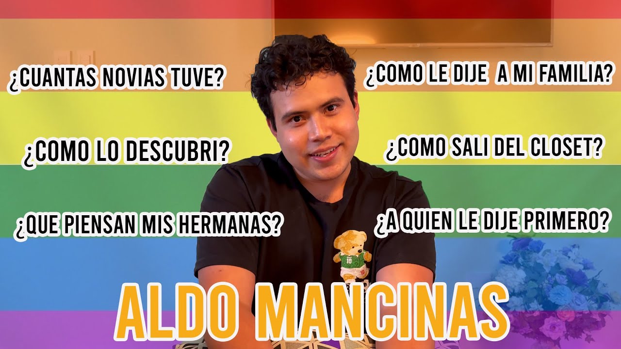¿Cómo salí del closet? - Aldo Mancinas
