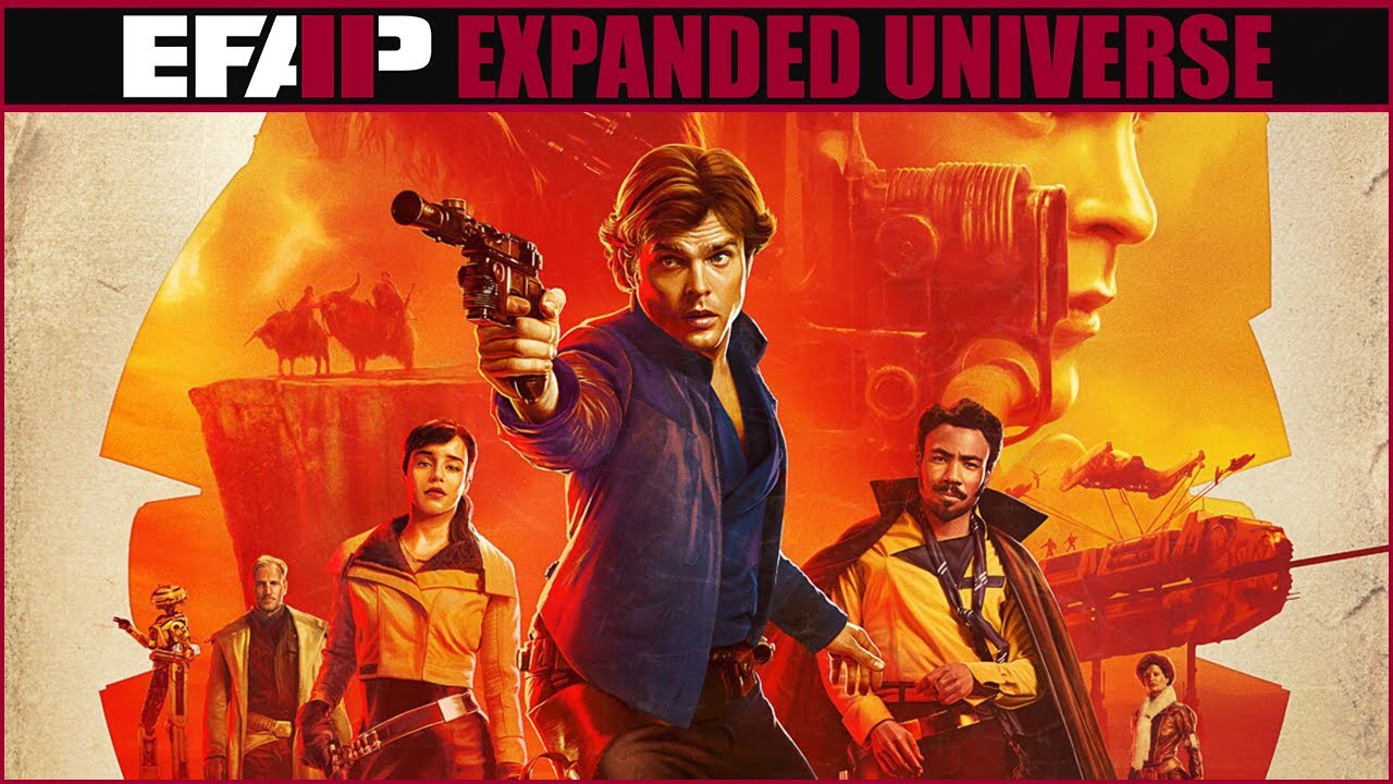 EFAP - The Expanded Universe - A Discussion on Solo: A Star Wars Story - With SmilerAl