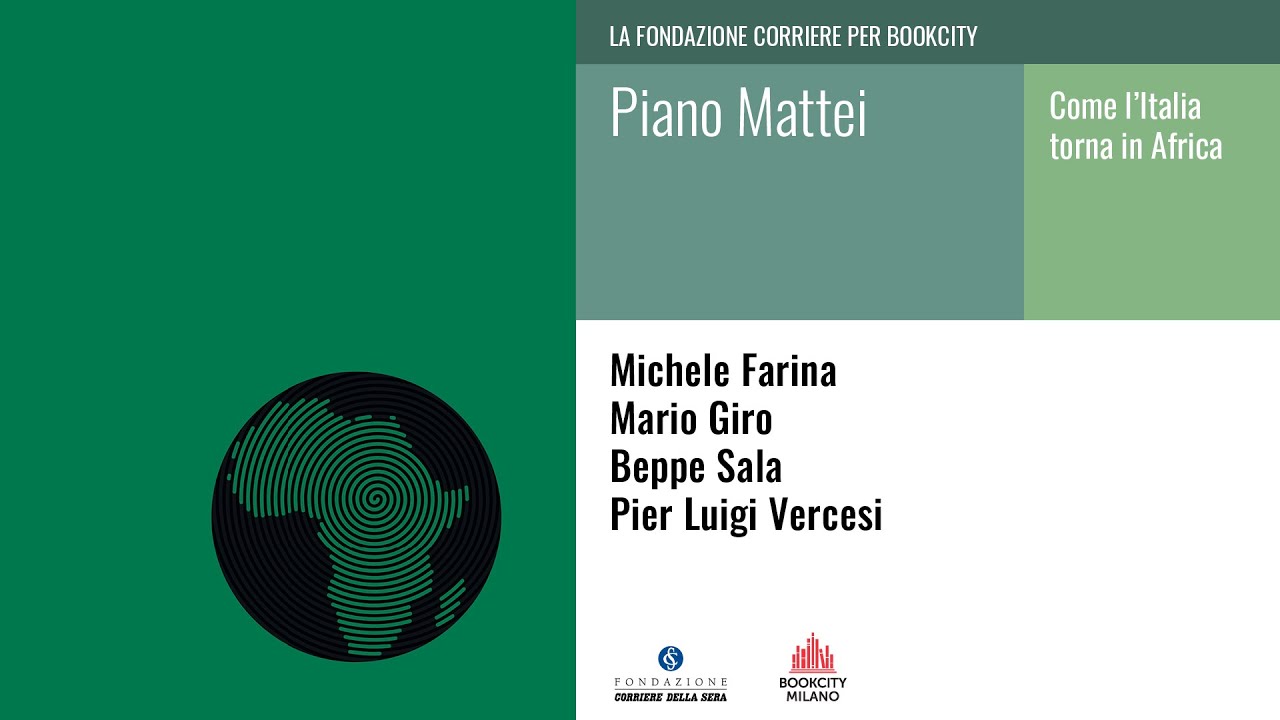 PIANO MATTEI. COME L'ITALIA TORNA IN AFRICA