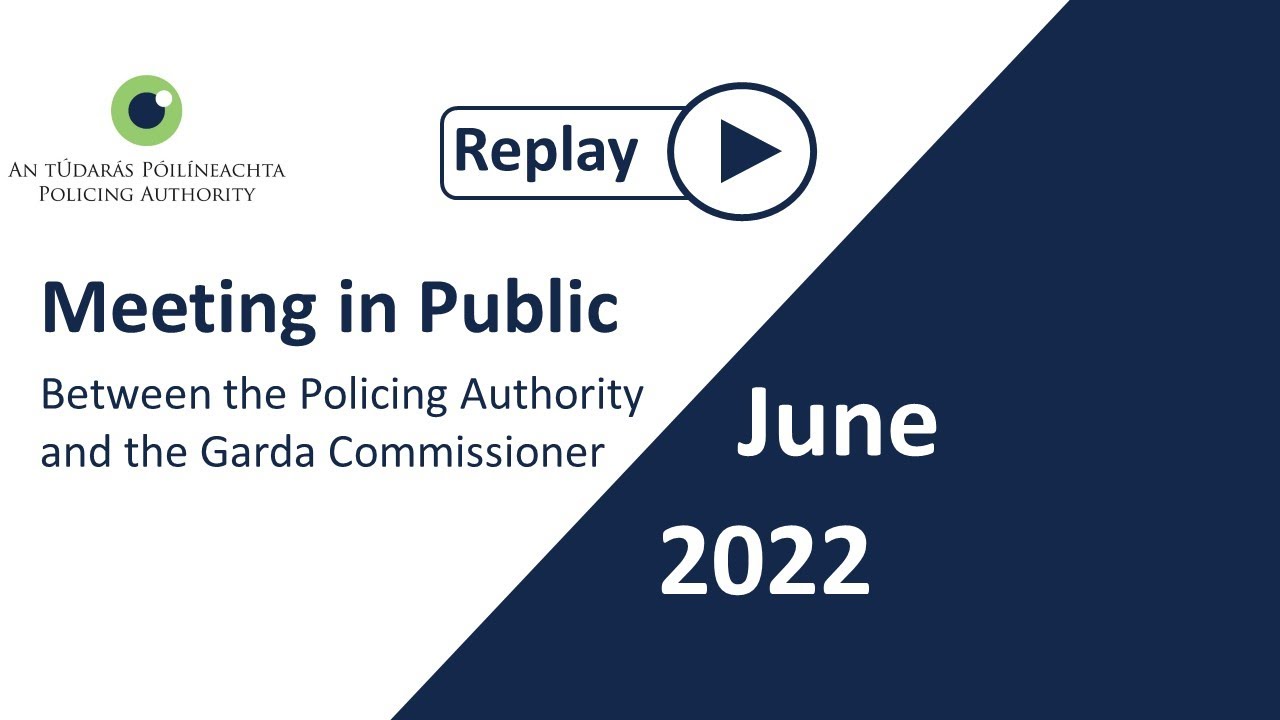 June  2022 - Policing Authority meeting with the Garda Commissioner in public