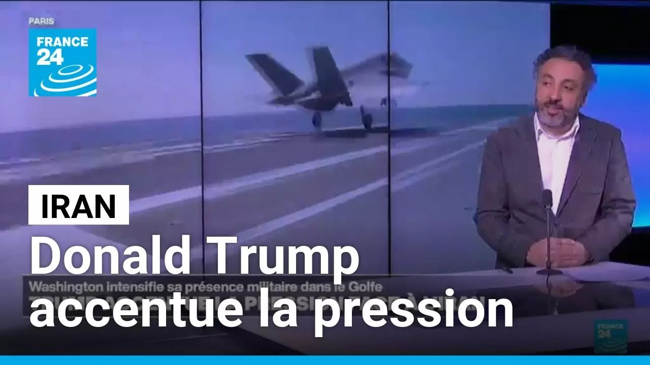 Donald Trump accentue la pression face à l'Iran et intensifie sa présence militaire dans le Golfe