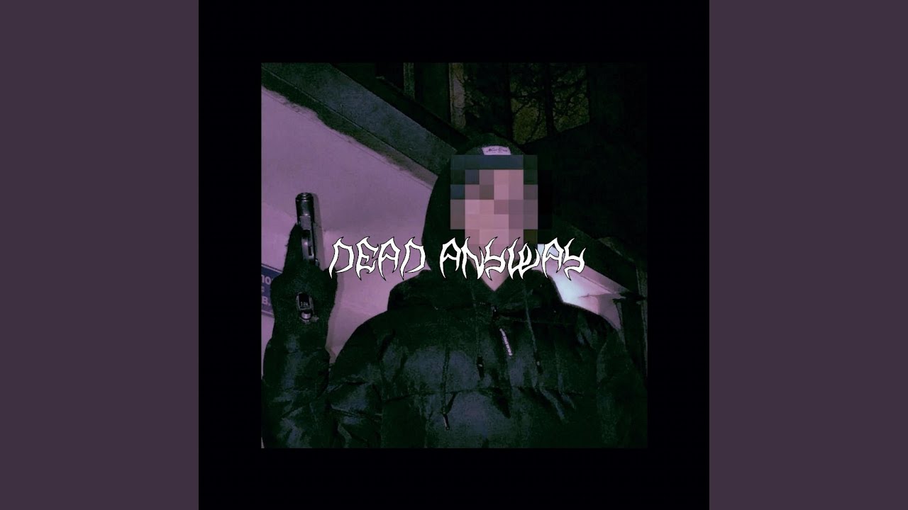 dead anyway