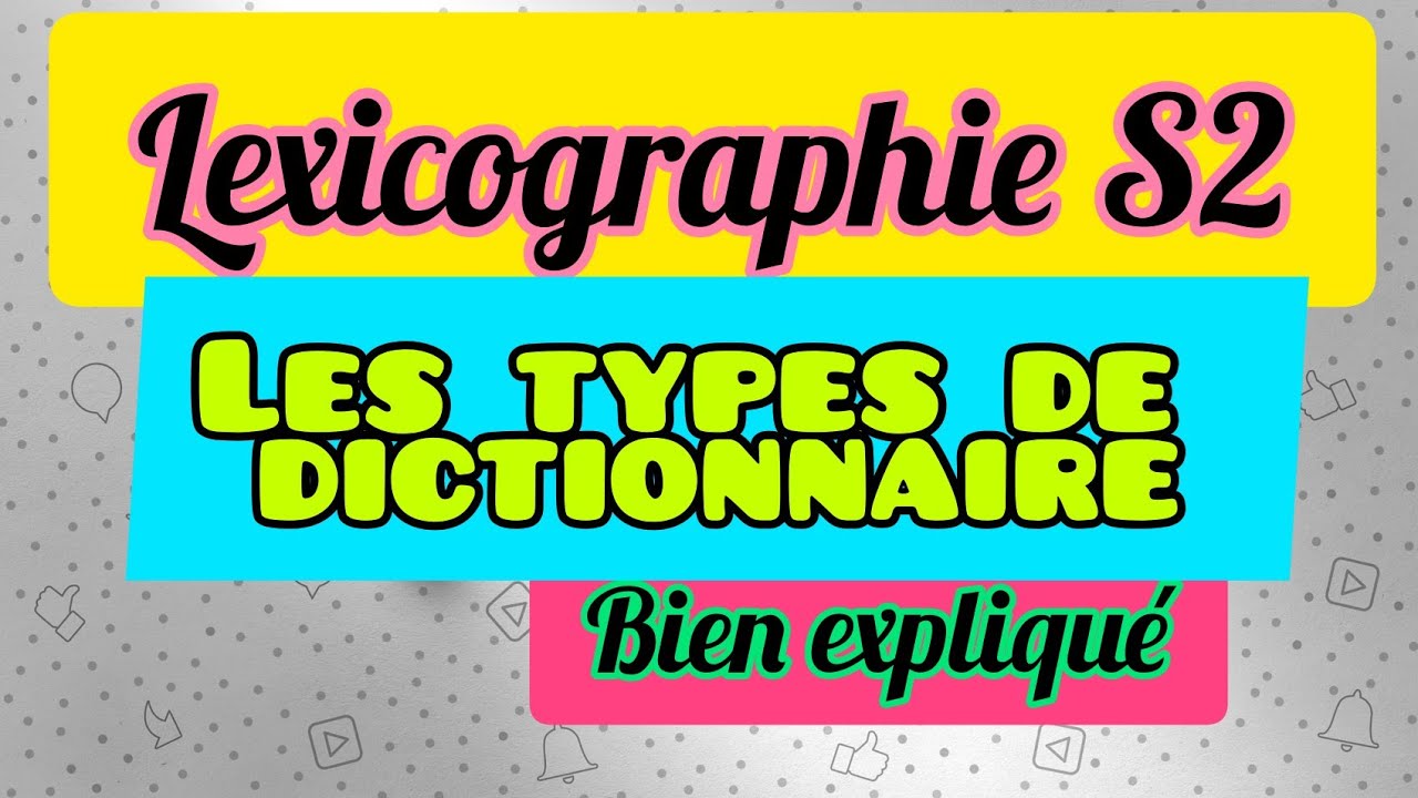 LEXICOGRAPHIE S2: LES TYPES DE DICTIONNAIRES