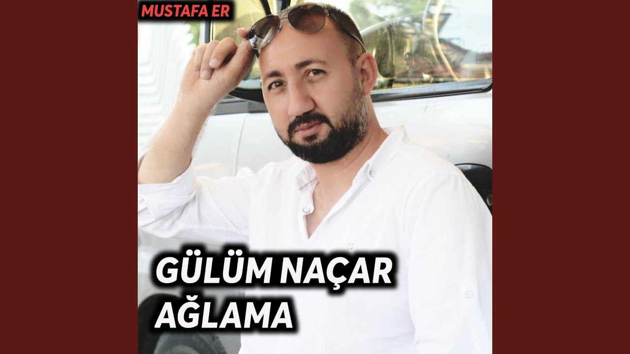 Gülüm Naçar Ağlama