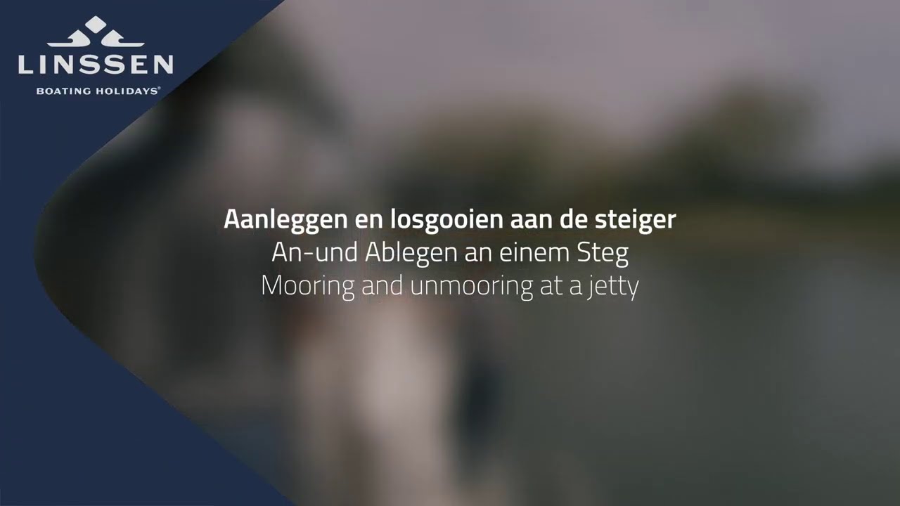 Linssen Yachts sailing instructions mooring and unmooring at a jetty