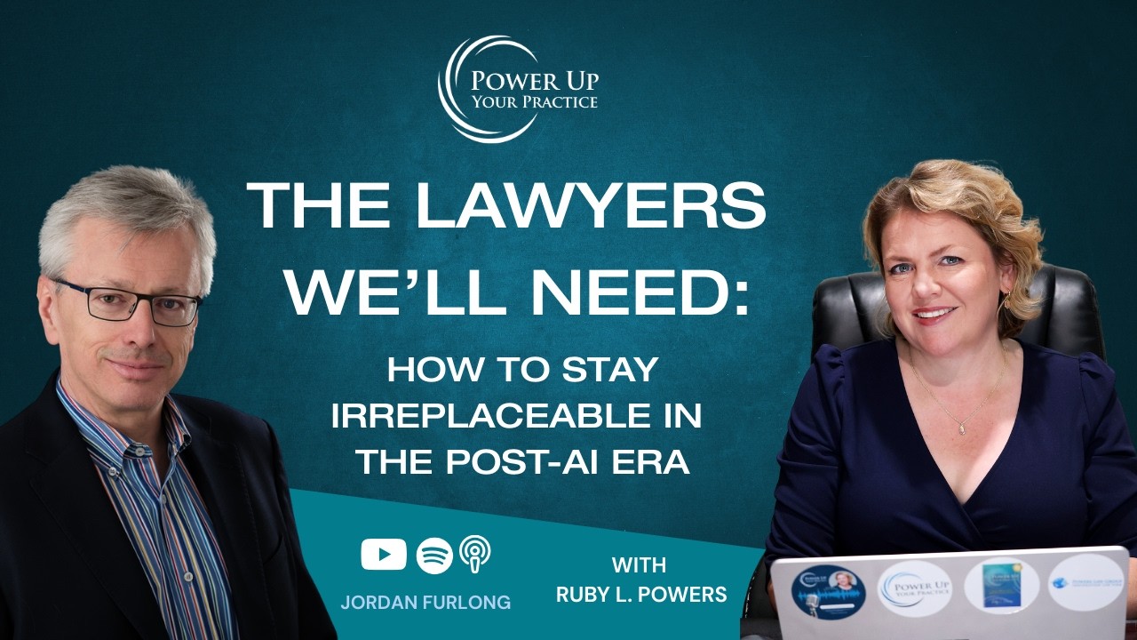 Ep. 105: The Lawyers We’ll Need: How to Stay Irreplaceable in the Post-AI Era with Jordan Furlong