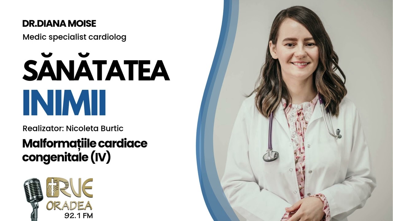 Malformațiile cardiace congenitale (IV) - Sănătatea inimii #12 (Dr.Diana Moise)