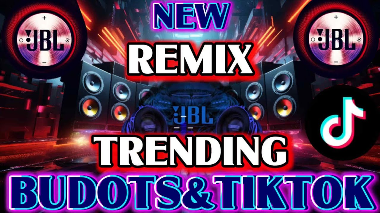 NEW REMIX TRENDING BUDOTS AND TIKTOK