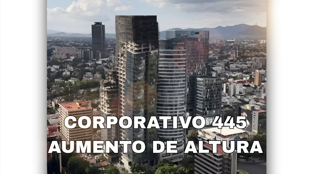 CORPORATIVO 445 | TORRE AEROMEXICO TENDRÁ UN AUMENTO DE ALTURA, RASCACIELOS EN CONSTRUCCIÓN CDMX!